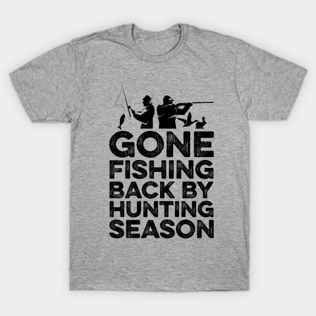 Gone Fishing Back by hunting season T-Shirt by DragonTees